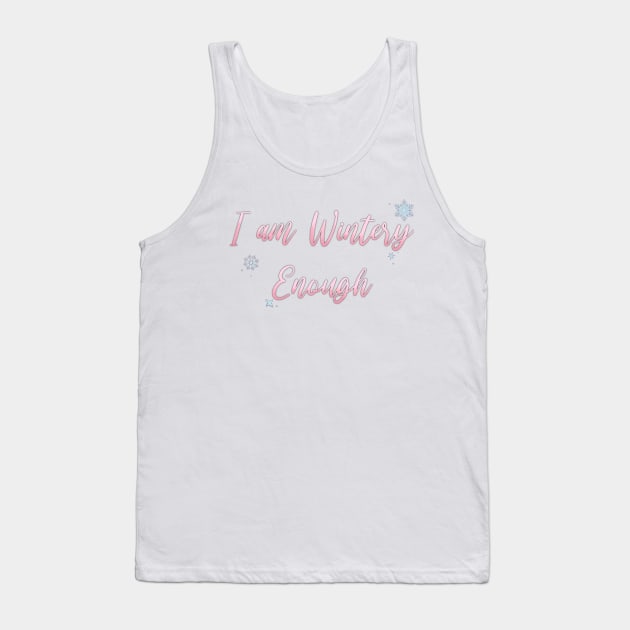 I am WINTERY Enough Tank Top by Hallmarkies Podcast Store